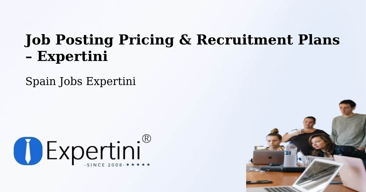 Job Posting Pricing & Recruitment Plans – Cambre - Cambre, Spain Jobs Expertini